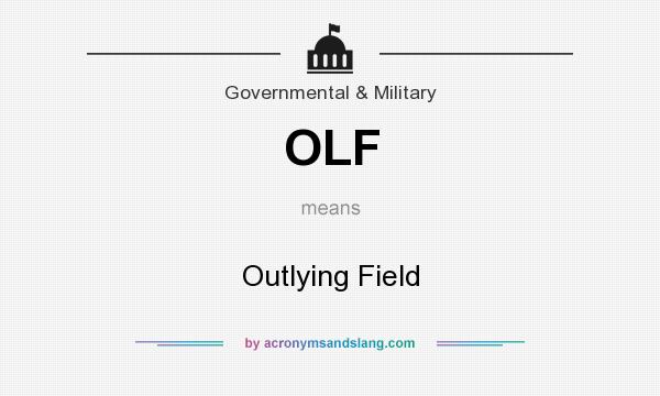 What does OLF mean? It stands for Outlying Field