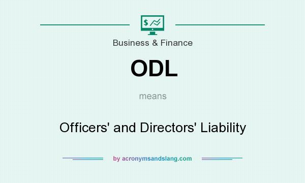 What does ODL mean? It stands for Officers` and Directors` Liability