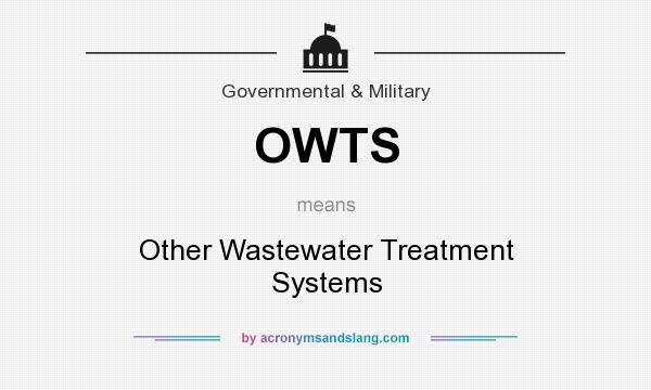What does OWTS mean? It stands for Other Wastewater Treatment Systems