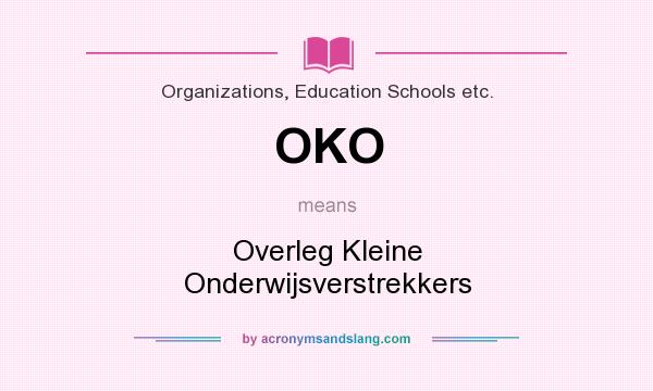 What does OKO mean? It stands for Overleg Kleine Onderwijsverstrekkers