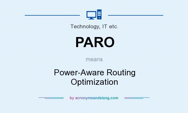 What does PARO mean? It stands for Power-Aware Routing Optimization