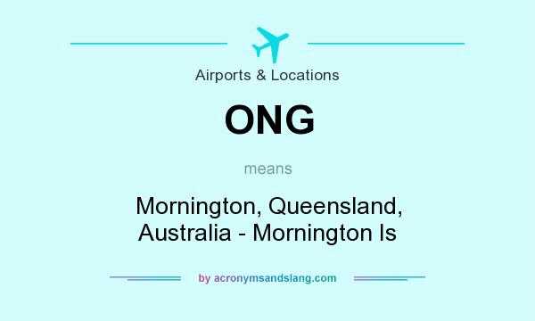 What does ONG mean? It stands for Mornington, Queensland, Australia - Mornington Is