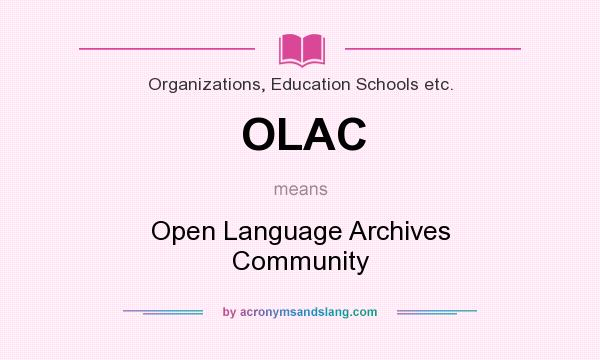 What does OLAC mean? It stands for Open Language Archives Community
