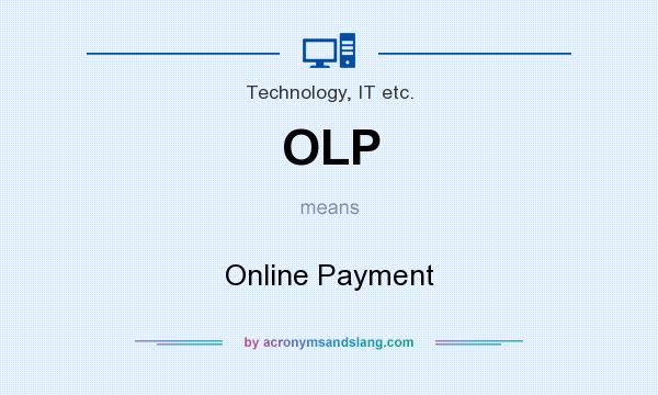 What does OLP mean? It stands for Online Payment