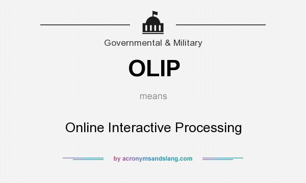 What does OLIP mean? It stands for Online Interactive Processing