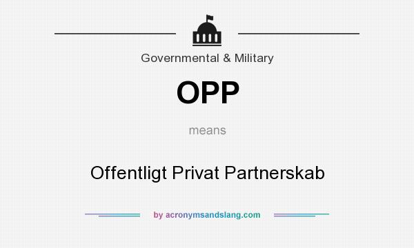 What does OPP mean? It stands for Offentligt Privat Partnerskab