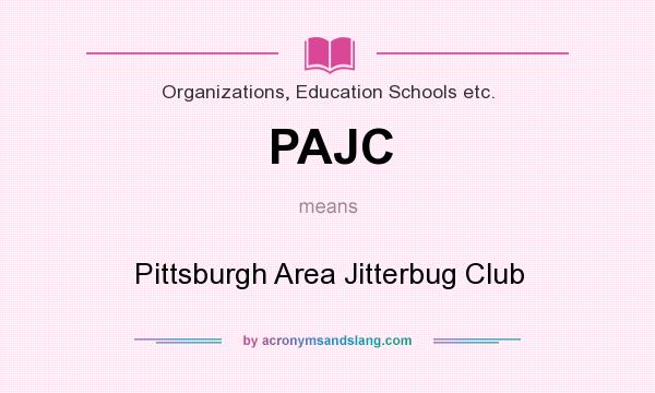 What does PAJC mean? It stands for Pittsburgh Area Jitterbug Club