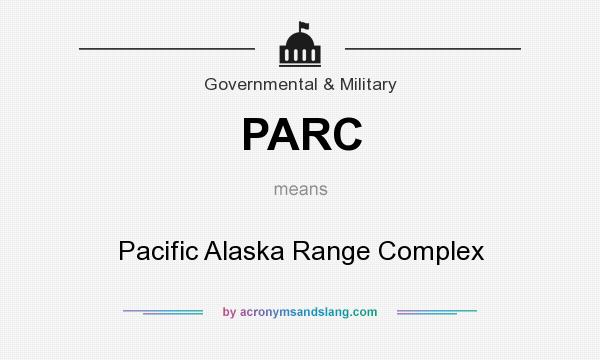 What does PARC mean? It stands for Pacific Alaska Range Complex