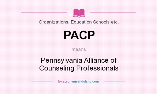 What does PACP mean? It stands for Pennsylvania Alliance of Counseling Professionals