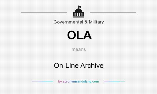 What does OLA mean? It stands for On-Line Archive