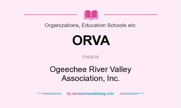 What does ORVA mean? It stands for Ogeechee River Valley Association, Inc.
