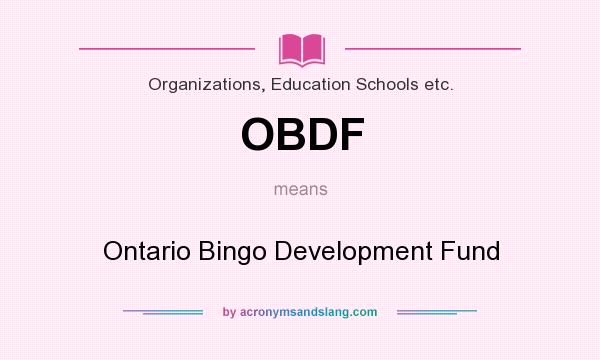 What does OBDF mean? It stands for Ontario Bingo Development Fund