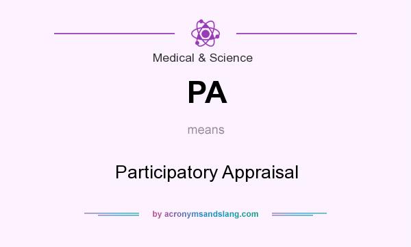 What does PA mean? It stands for Participatory Appraisal