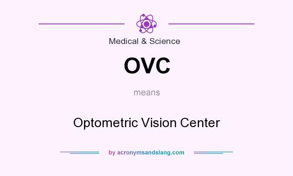 What does OVC mean? It stands for Optometric Vision Center