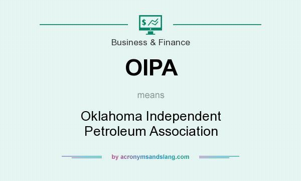 What does OIPA mean? It stands for Oklahoma Independent Petroleum Association