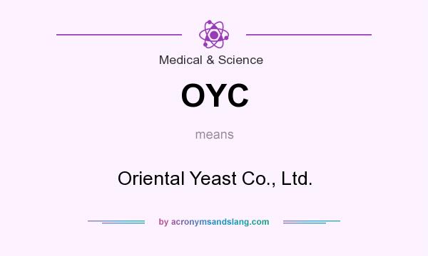 What does OYC mean? It stands for Oriental Yeast Co., Ltd.