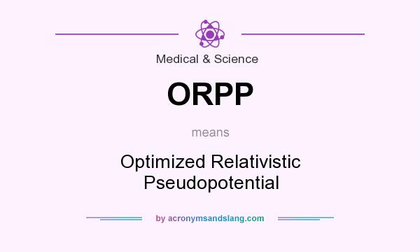 What does ORPP mean? It stands for Optimized Relativistic Pseudopotential