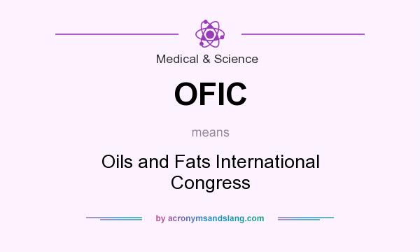 What does OFIC mean? It stands for Oils and Fats International Congress