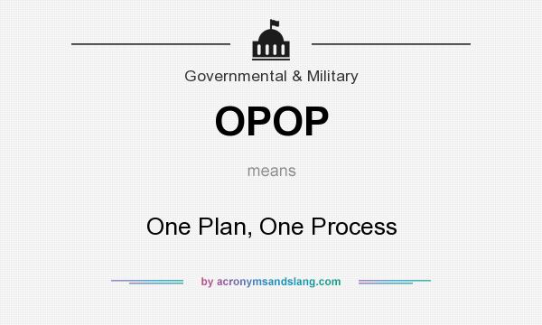 What does OPOP mean? It stands for One Plan, One Process