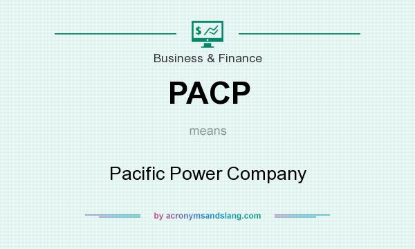 What does PACP mean? It stands for Pacific Power Company