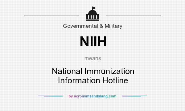 What does NIIH mean? It stands for National Immunization Information Hotline