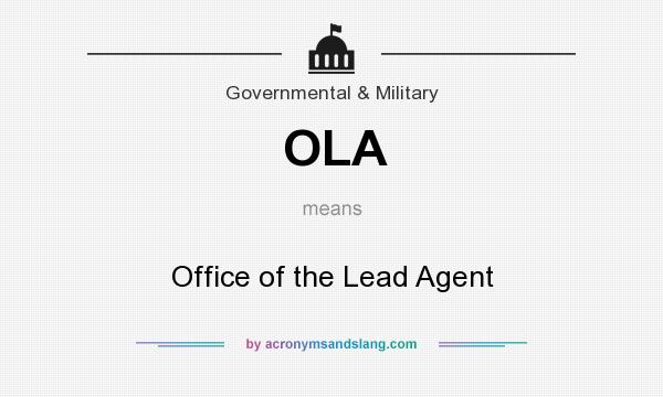 What does OLA mean? It stands for Office of the Lead Agent