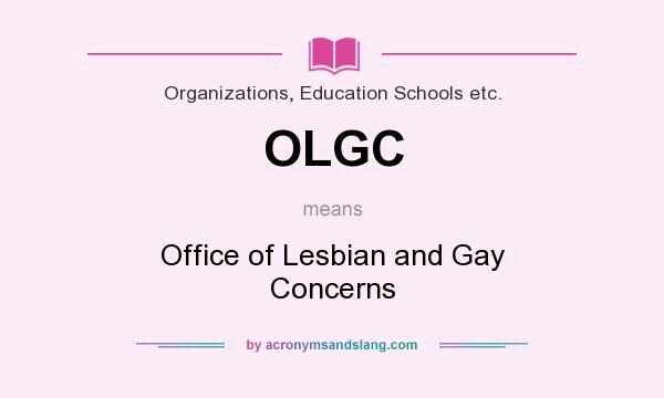 What does OLGC mean? It stands for Office of Lesbian and Gay Concerns