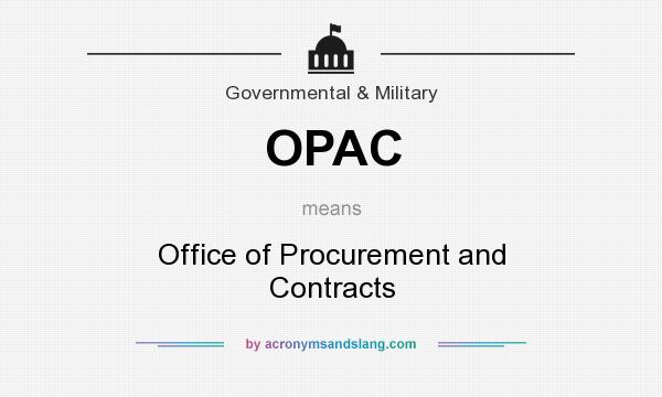 What does OPAC mean? It stands for Office of Procurement and Contracts