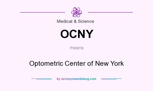 What does OCNY mean? It stands for Optometric Center of New York