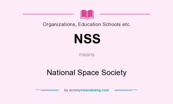 What does NSS mean? It stands for National Space Society