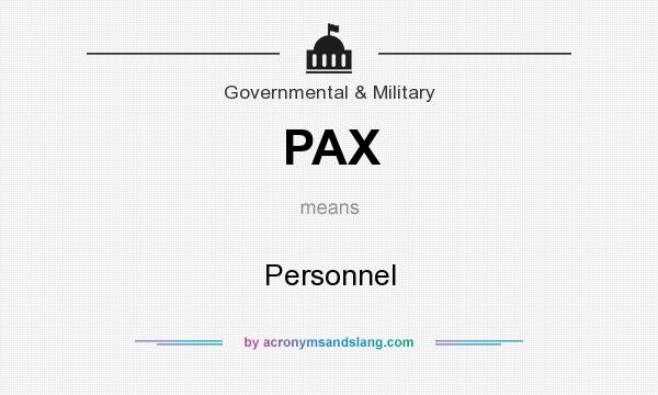 What does PAX mean? It stands for Personnel