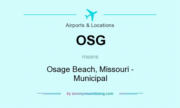 What does OSG mean? It stands for Osage Beach, Missouri - Municipal