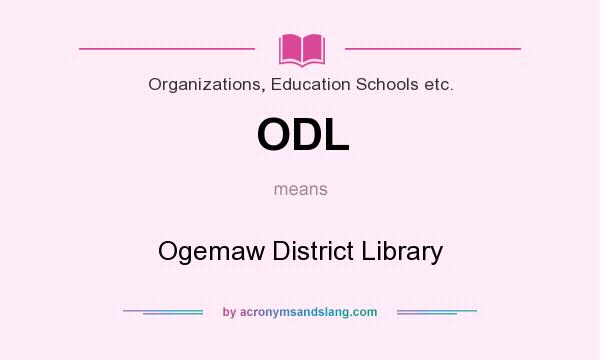 What does ODL mean? It stands for Ogemaw District Library