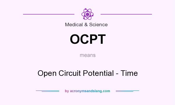 What does OCPT mean? It stands for Open Circuit Potential - Time