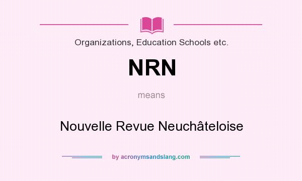 What does NRN mean? It stands for Nouvelle Revue Neuchâteloise