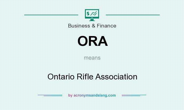 What does ORA mean? It stands for Ontario Rifle Association