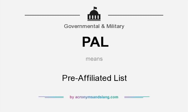 What does PAL mean? It stands for Pre-Affiliated List