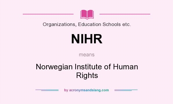What does NIHR mean? It stands for Norwegian Institute of Human Rights