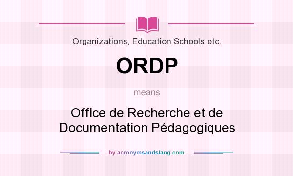 What does ORDP mean? It stands for Office de Recherche et de Documentation Pédagogiques