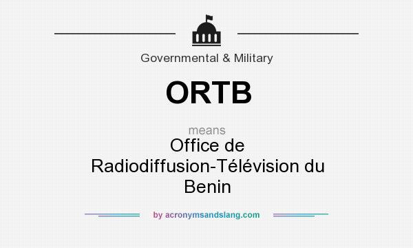What does ORTB mean? It stands for Office de Radiodiffusion-Télévision du Benin