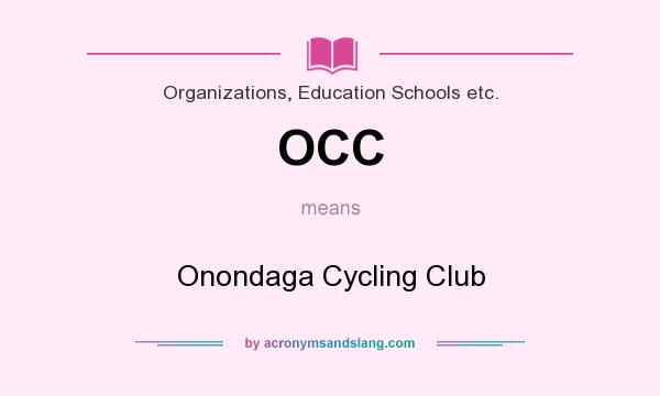 What does OCC mean? It stands for Onondaga Cycling Club