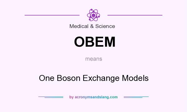 What does OBEM mean? It stands for One Boson Exchange Models