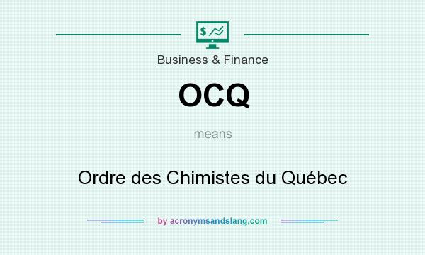 What does OCQ mean? It stands for Ordre des Chimistes du Québec