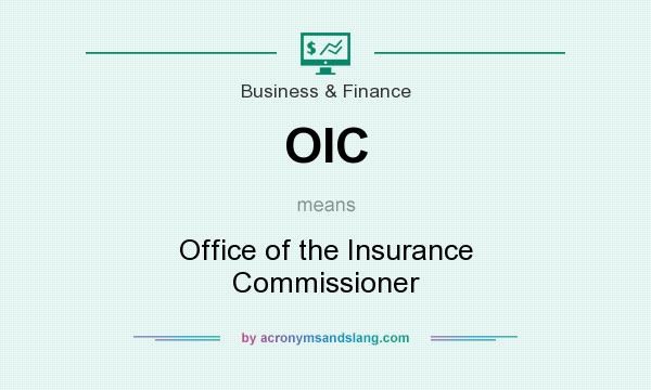 What does OIC mean? It stands for Office of the Insurance Commissioner