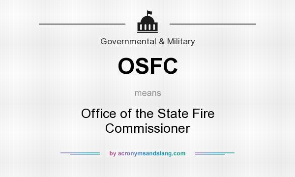 What does OSFC mean? It stands for Office of the State Fire Commissioner