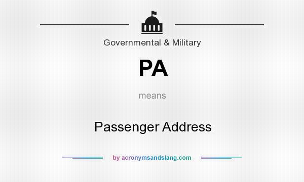 What does PA mean? It stands for Passenger Address