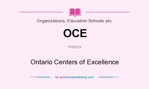 What does OCE mean? It stands for Ontario Centers of Excellence