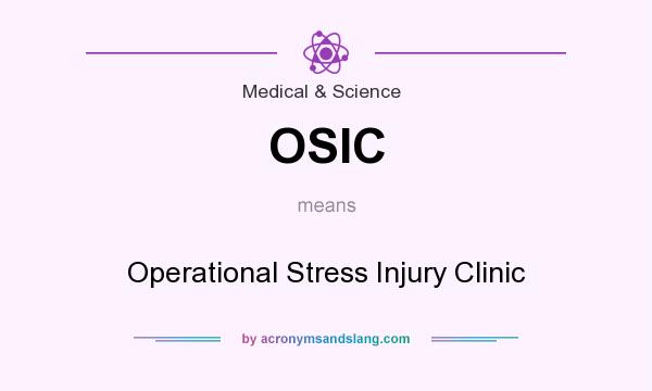 What does OSIC mean? It stands for Operational Stress Injury Clinic