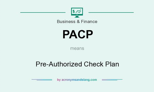 What does PACP mean? It stands for Pre-Authorized Check Plan