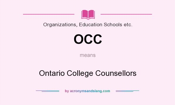 What does OCC mean? It stands for Ontario College Counsellors
